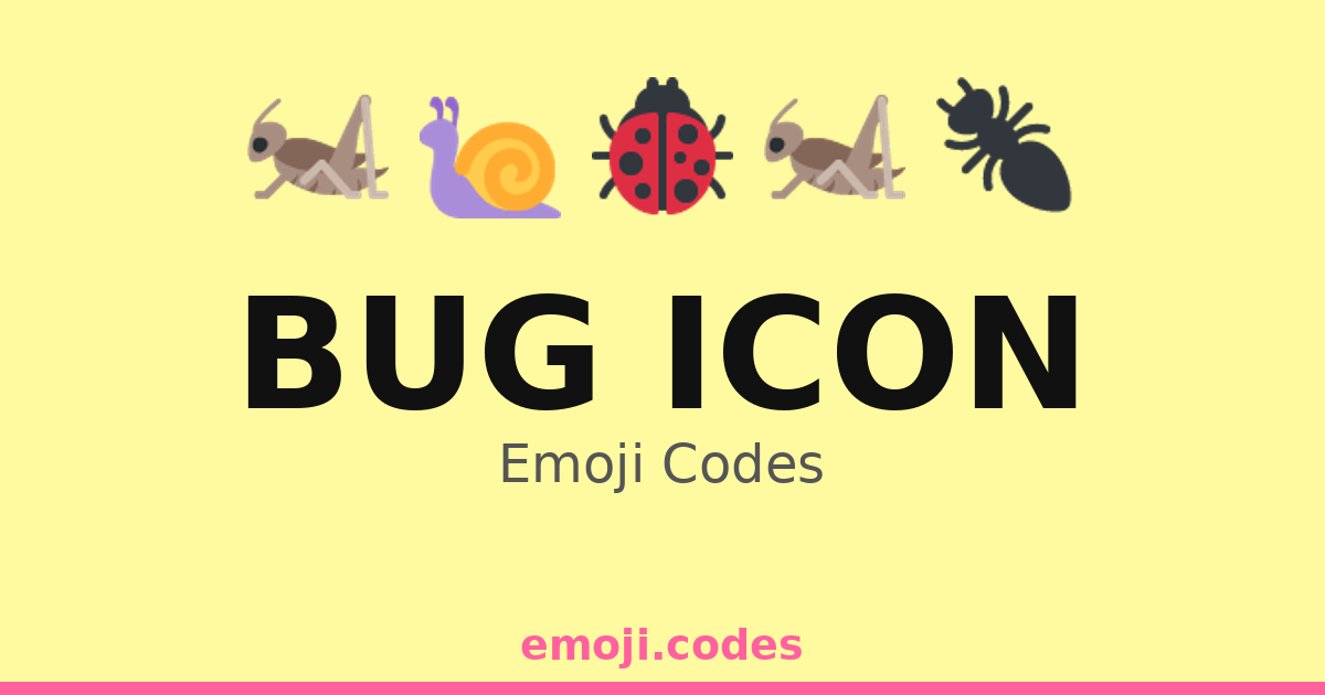 Bug Icon Emoji Codes 🐌🌺🌼 — 14 Combinations to Copy & Paste
