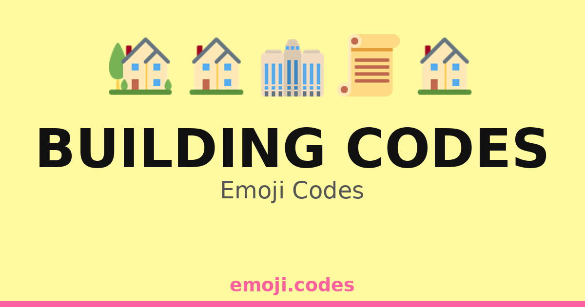 Building Codes Emoji Codes 🏗️🏠📜 — 145 Combinations to Copy & Paste