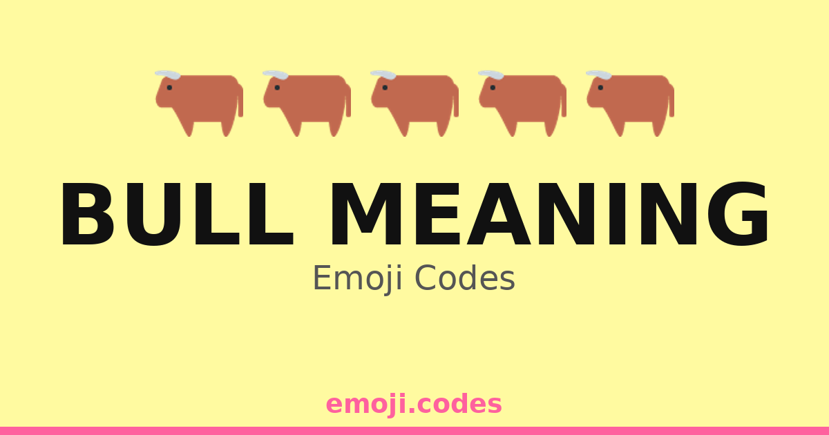 Bull Meaning Emoji Codes 🐂🌟 — 57 Combinations to Copy & Paste