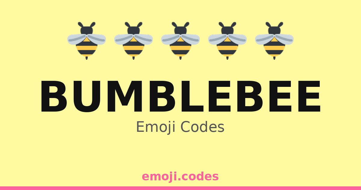 Bumblebee Emoji Codes 🦗 — 283 Combinations to Copy & Paste