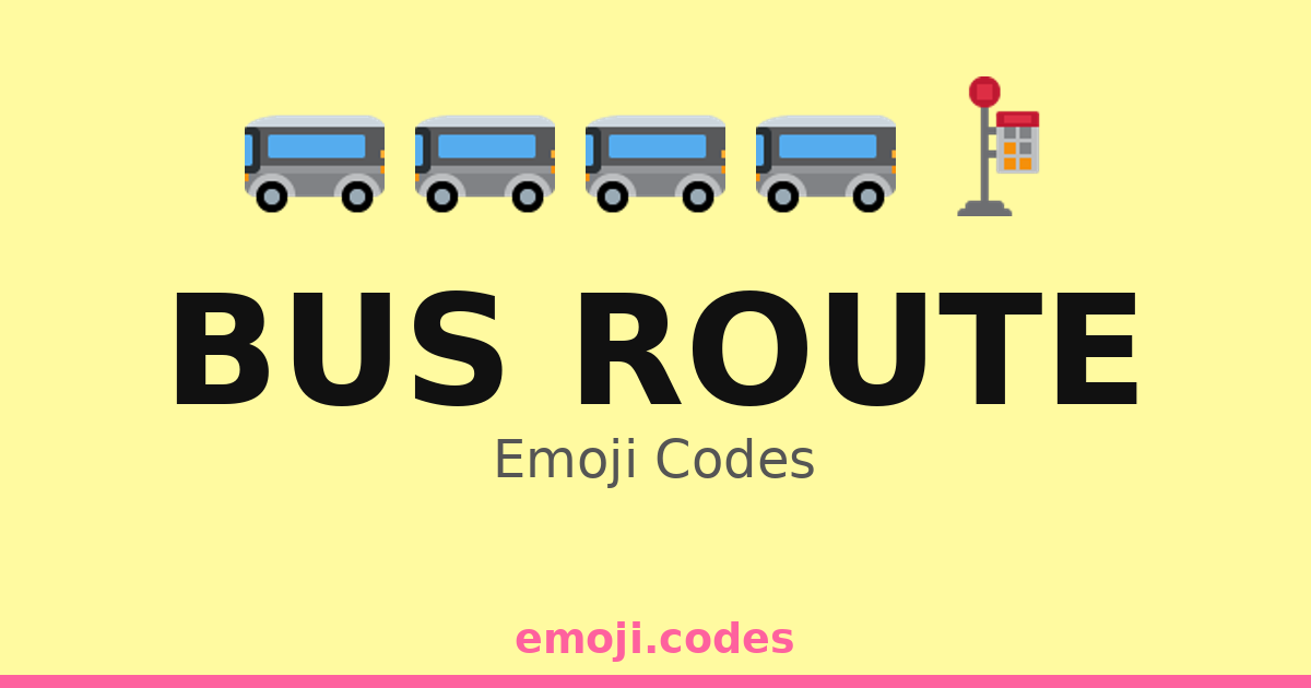Bus Route Emoji Codes 🚌🌆🚏🏙️ — 299 Combinations to Copy & Paste