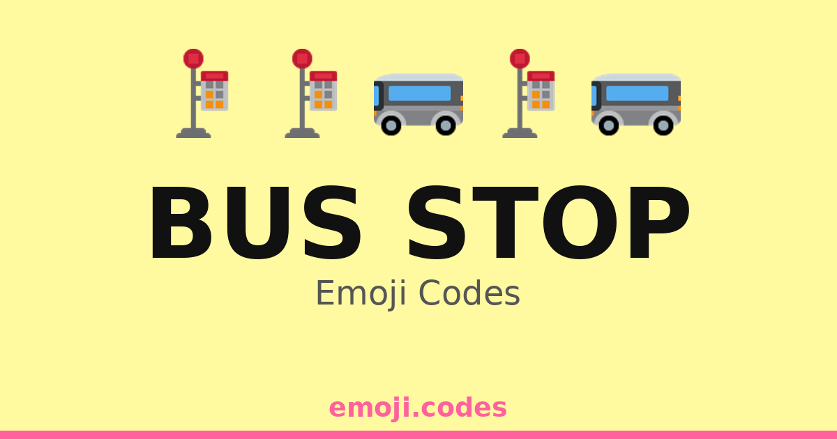 Atco Code Bus Stop Bus Stop Emoji Codes πππ β 374 Combinations to Copy & Paste