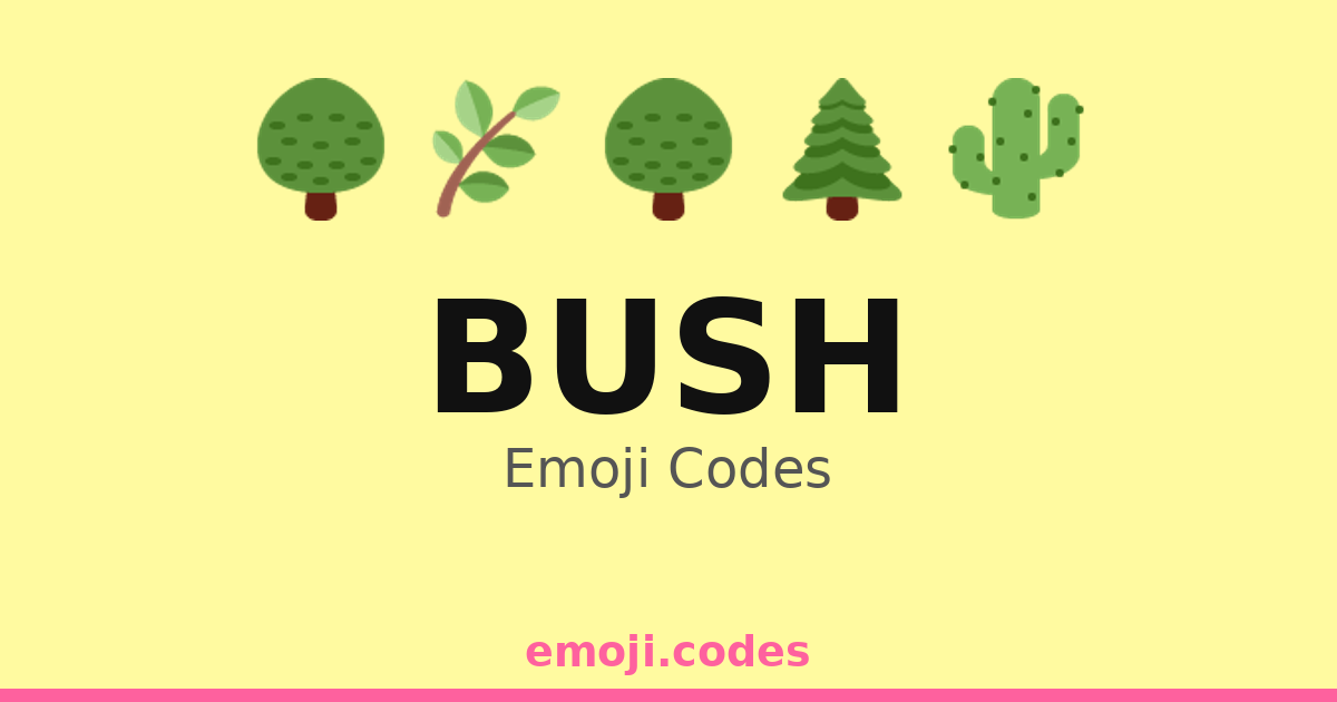 Bush Emoji Codes 🌲🌳🌼🌿🐦🌻🌈🌺🍃 — 309 Combinations to Copy & Paste