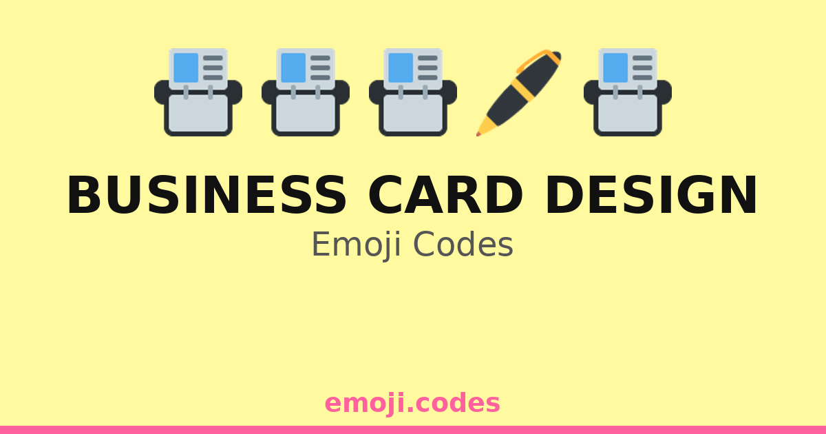Business Card Design Emoji Codes 💻📇📊📈💼 — 227 Combinations to Copy & Paste