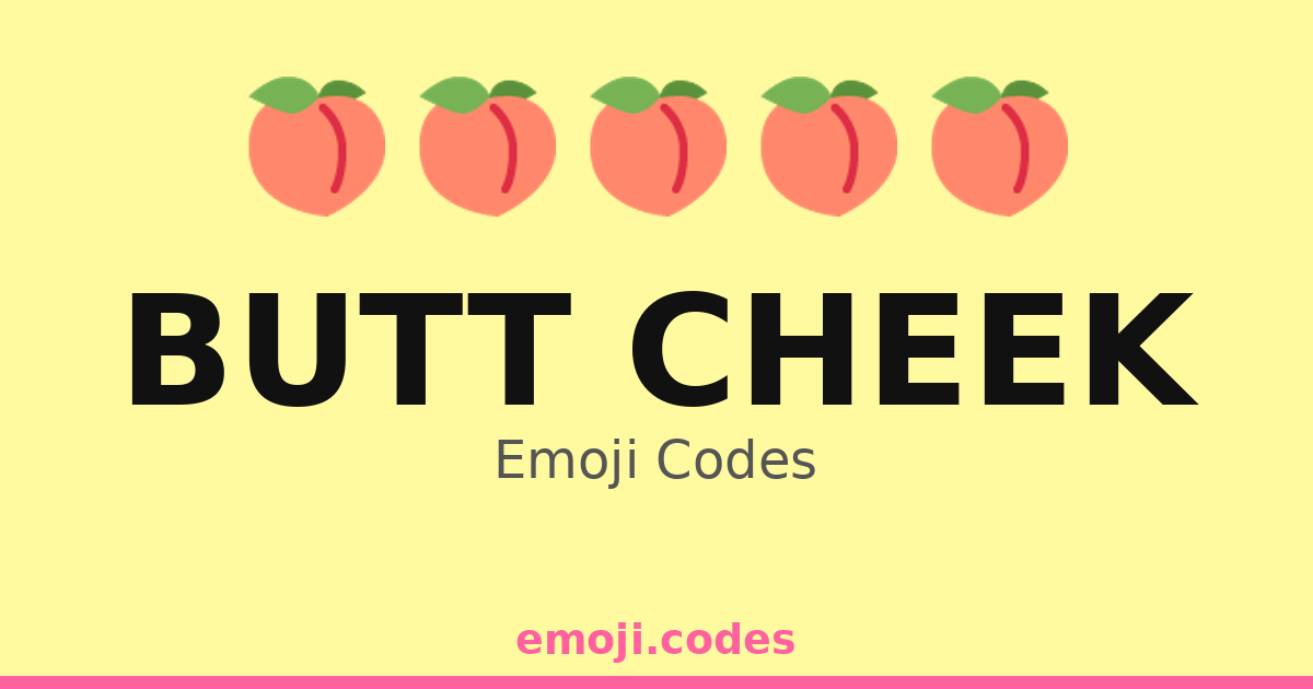 butt-cheek-emoji-codes-12-combinations-to-copy-paste