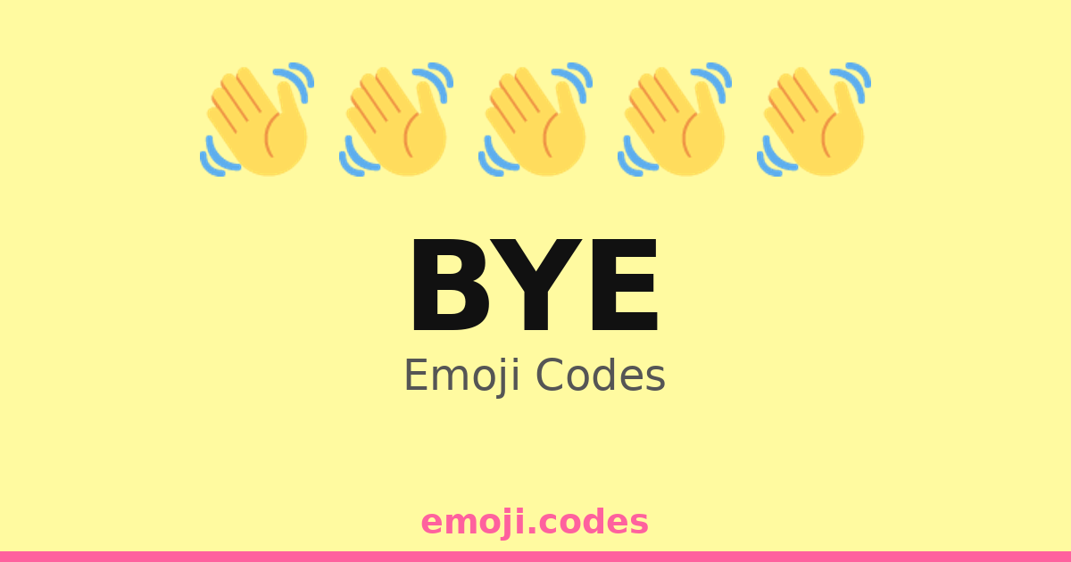 Bye Emoji Codes 👋🌊🌙 — 205 Combinations to Copy & Paste
