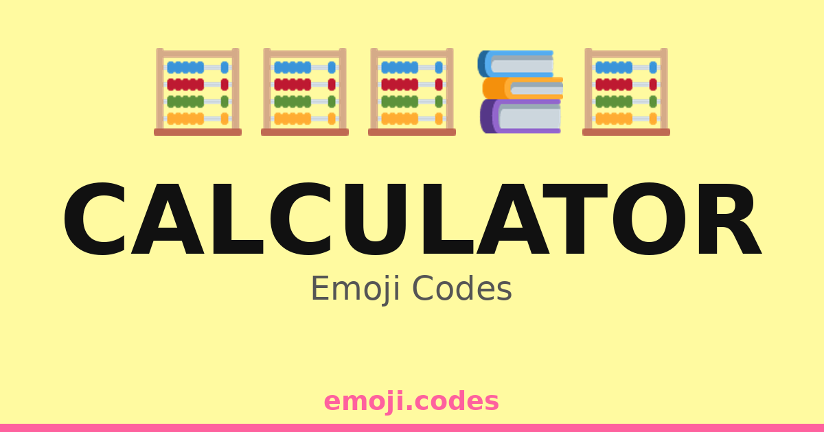 Calculator Emoji Codes 🧮 — 363 Combinations to Copy & Paste
