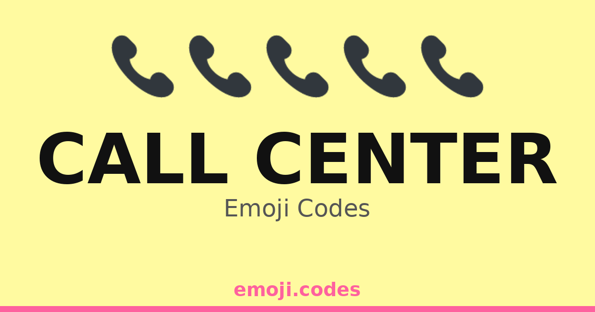 Call Center Emoji Codes 📞🎙️📞📈 — 246 Combinations to Copy & Paste