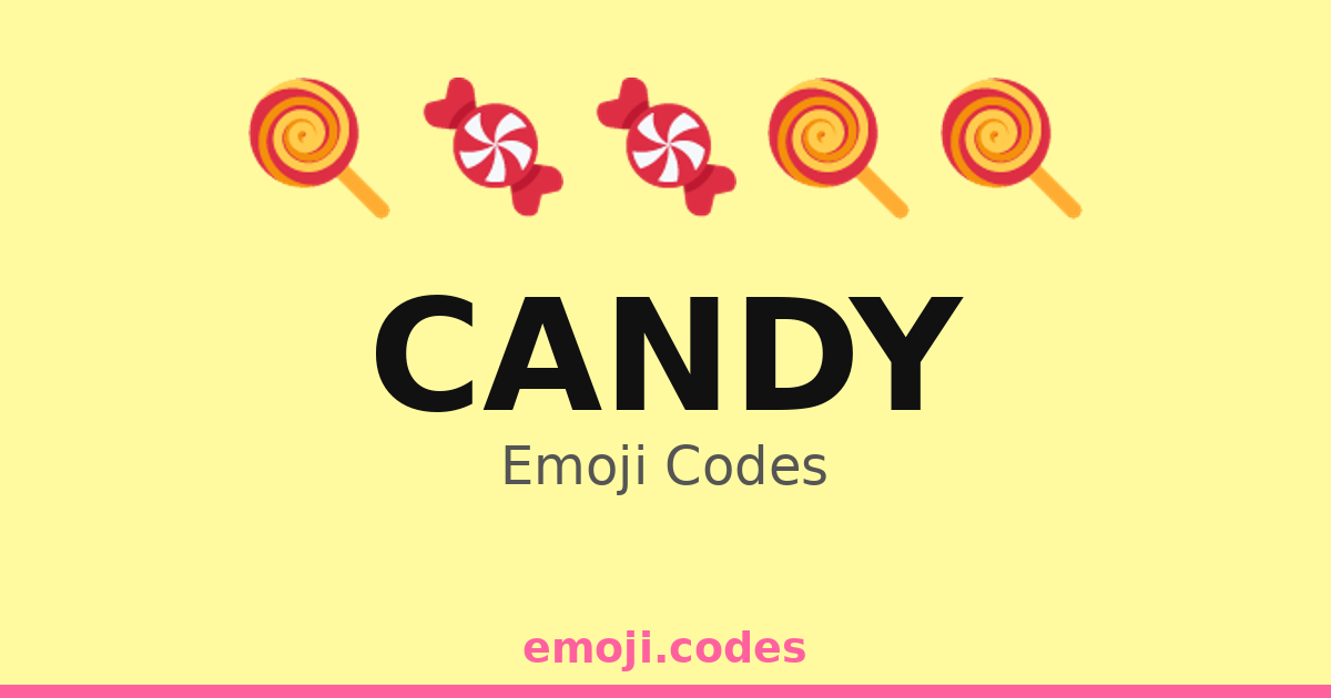 Easy Candy Ascii Candy Emoji Codes 🍬🍭🍫🍡🍩 — 357 Combinations to Copy & Paste
