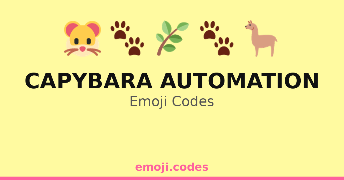 Capybara Automation Emoji Codes 🌊🐹🏡 — 170 Combinations to Copy & Paste