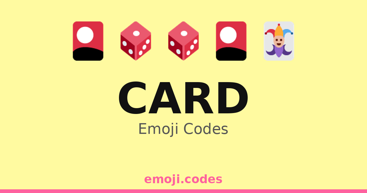 Card Emoji Codes 🎴 — 441 Combinations to Copy & Paste