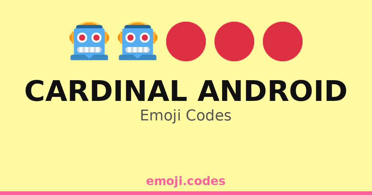 Cardinal Android Emoji Codes 🌌🤖🔴🌠 — 266 Combinations to Copy & Paste