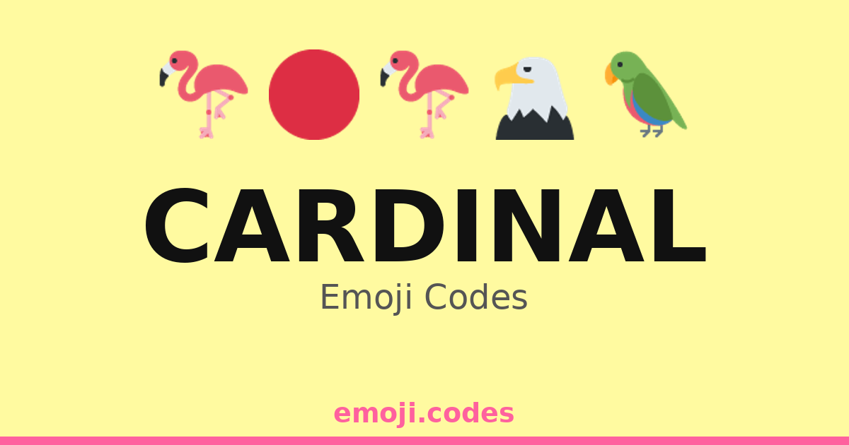 Cardinal Emoji Codes 🌅🐦🌼 — 237 Combinations to Copy & Paste