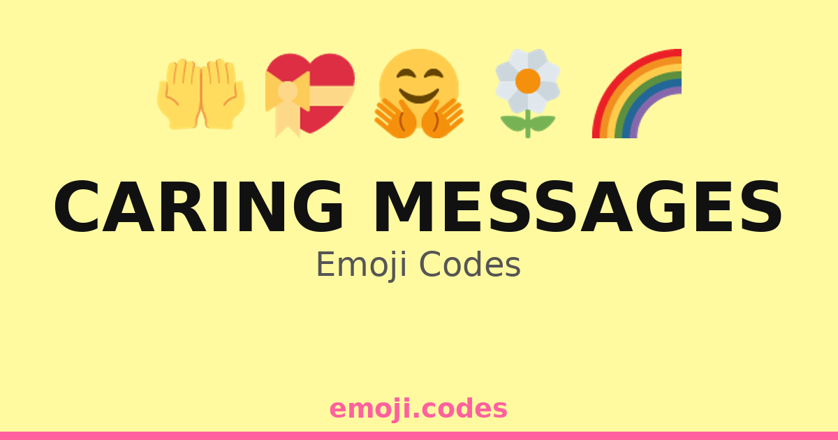 Caring Messages Emoji Codes πππΌπ β 107 Combinations to Copy & Paste