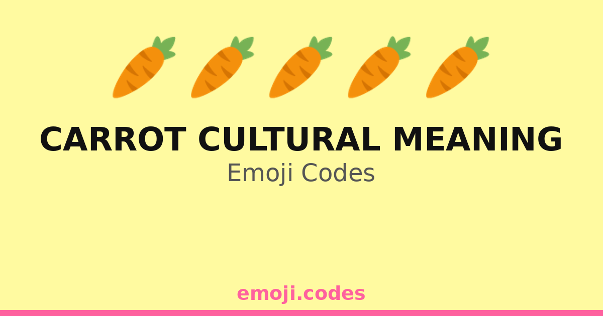 Carrot Cultural Meaning Emoji Codes 🥕🌳🌻 — 35 Combinations to Copy & Paste