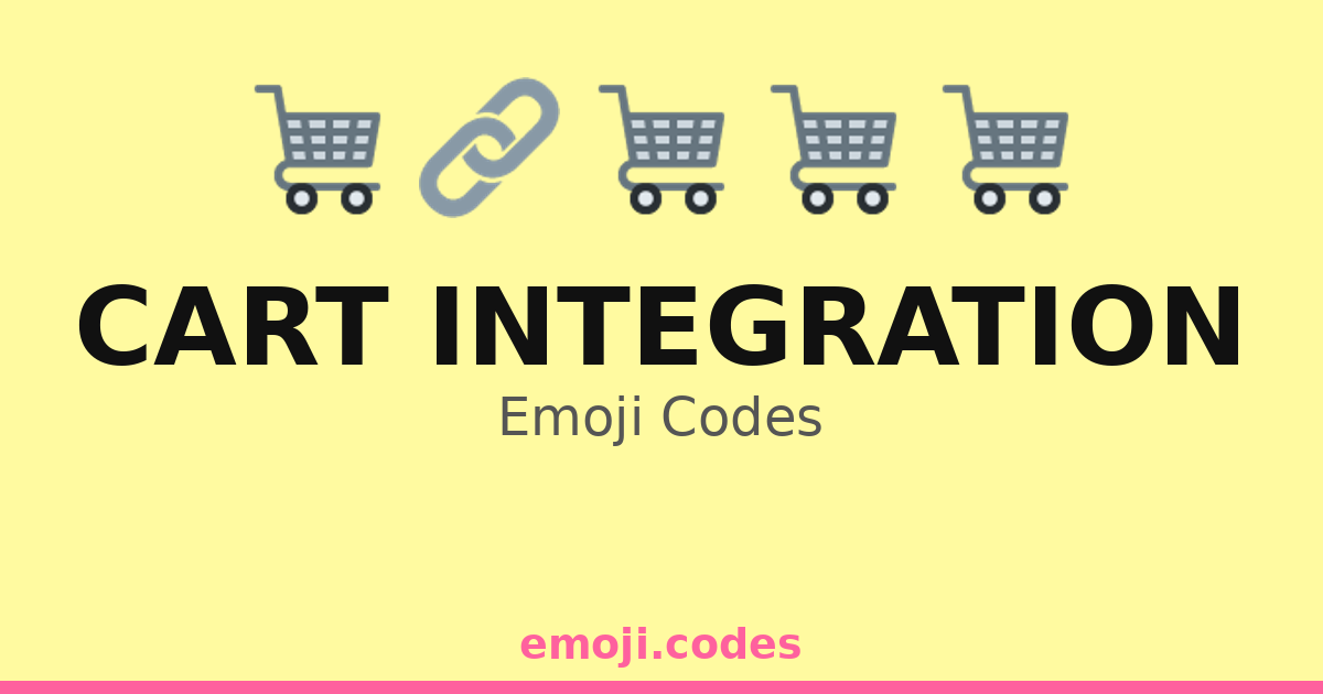 Cart Integration Emoji Codes ๐ โ 322 Combinations to Copy & Paste
