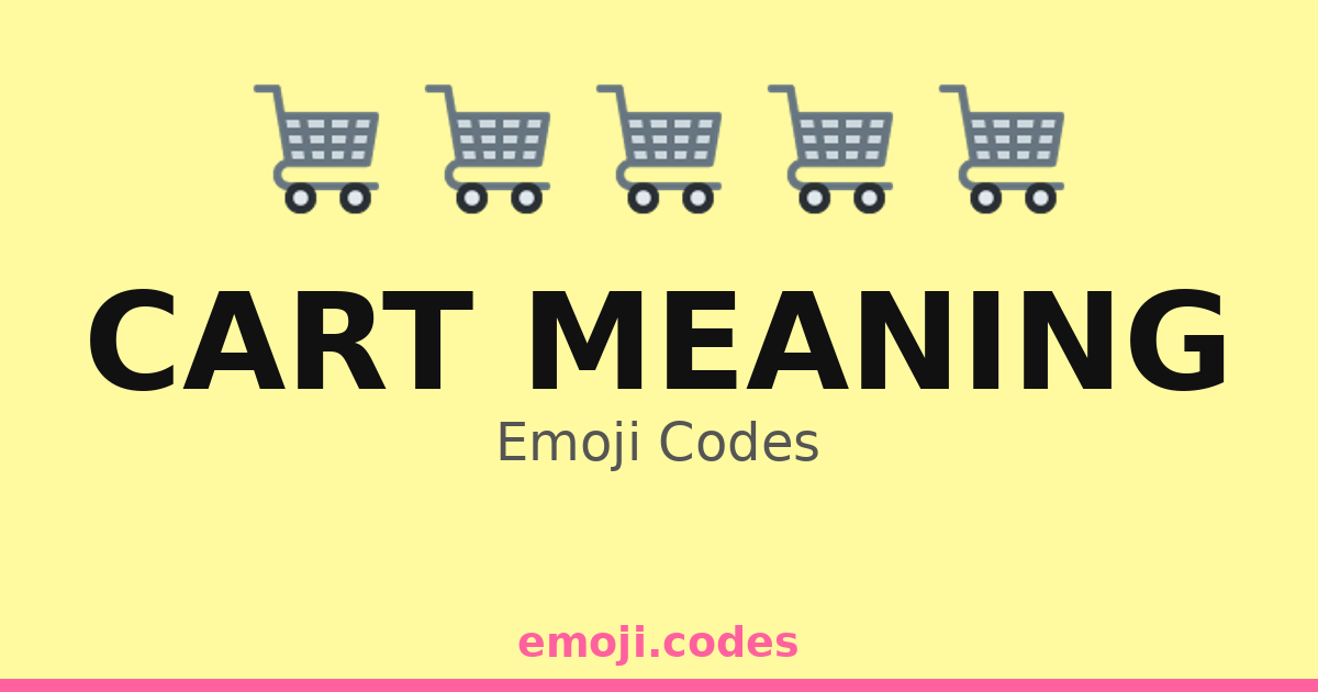 Cart Meaning Emoji Codes 🛒🌈☀️ — 66 Combinations to Copy & Paste