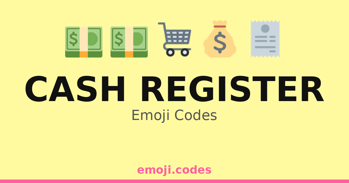 Cash Register Code Make Code Cash Register Emoji Codes ๐ฐ๐ณ๐ โ 258 Combinations to Copy & Paste