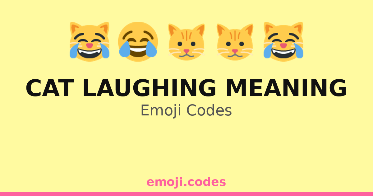 Cat Laughing Meaning Emoji Codes ๐๐ธ๐๐ โ 245 Combinations to Copy & Paste