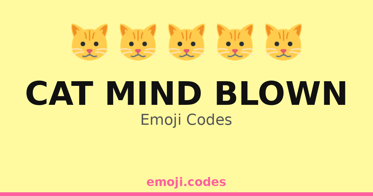 Cat Mind Blown Emoji Codes π±πππ₯ β 135 Combinations to Copy & Paste