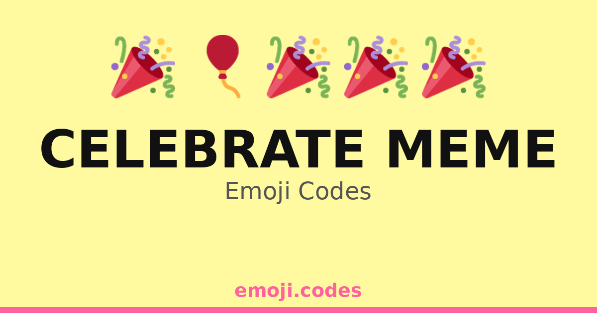 Celebrate Meme Emoji Codes 🍾 — 314 Combinations to Copy & Paste