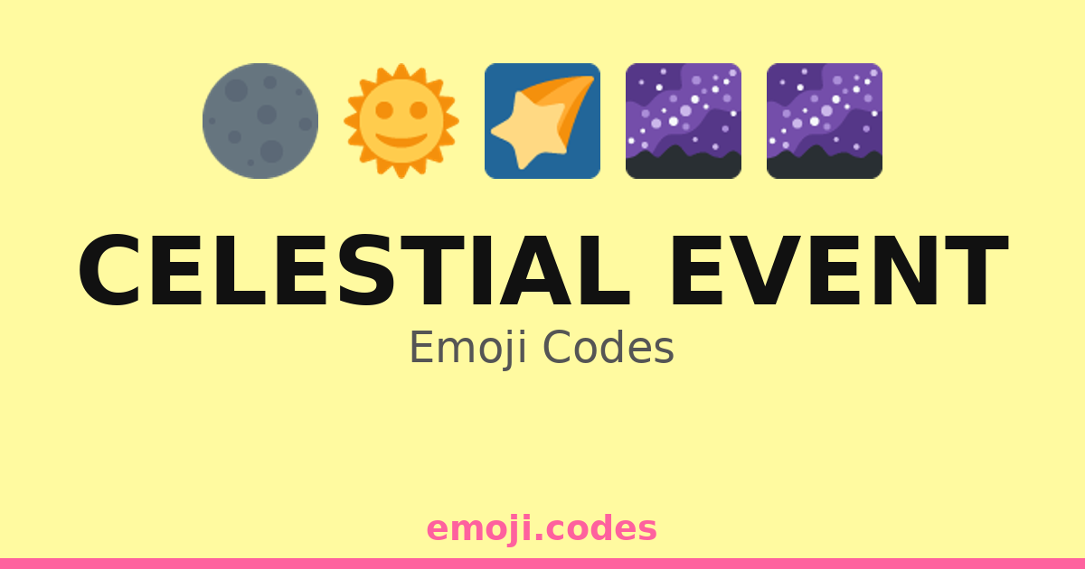 Celestial Event Emoji Codes 🌌🌕🌟🌠 — 290 Combinations to Copy & Paste