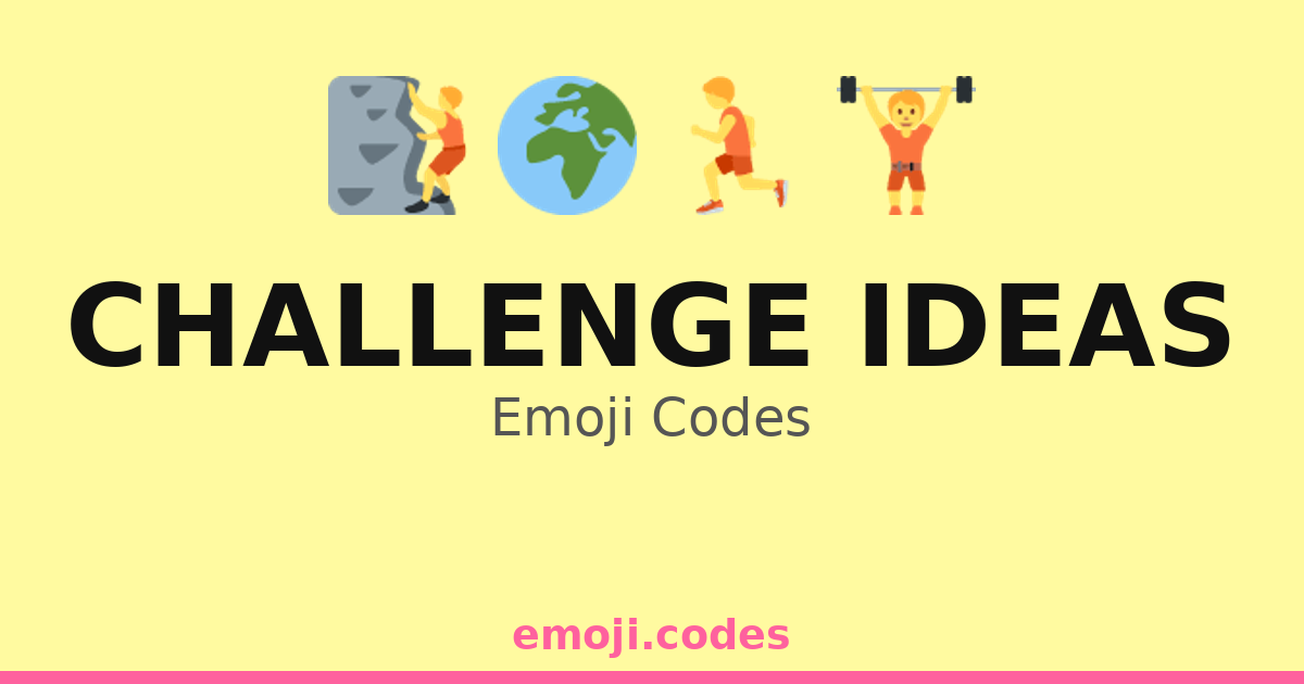 Challenge Ideas Emoji Codes 🌍🔑🧗‍♂️ — 56 Combinations to Copy & Paste
