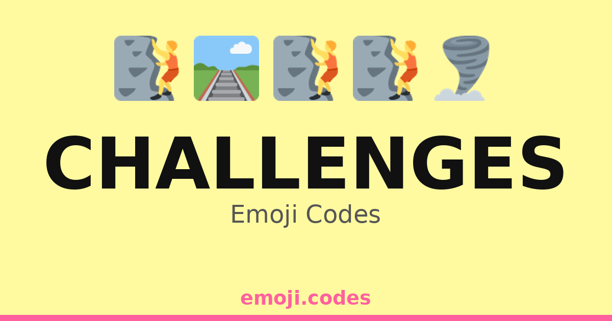Challenges Emoji Codes 🌪️🏕️⚡ — 69 Combinations to Copy & Paste