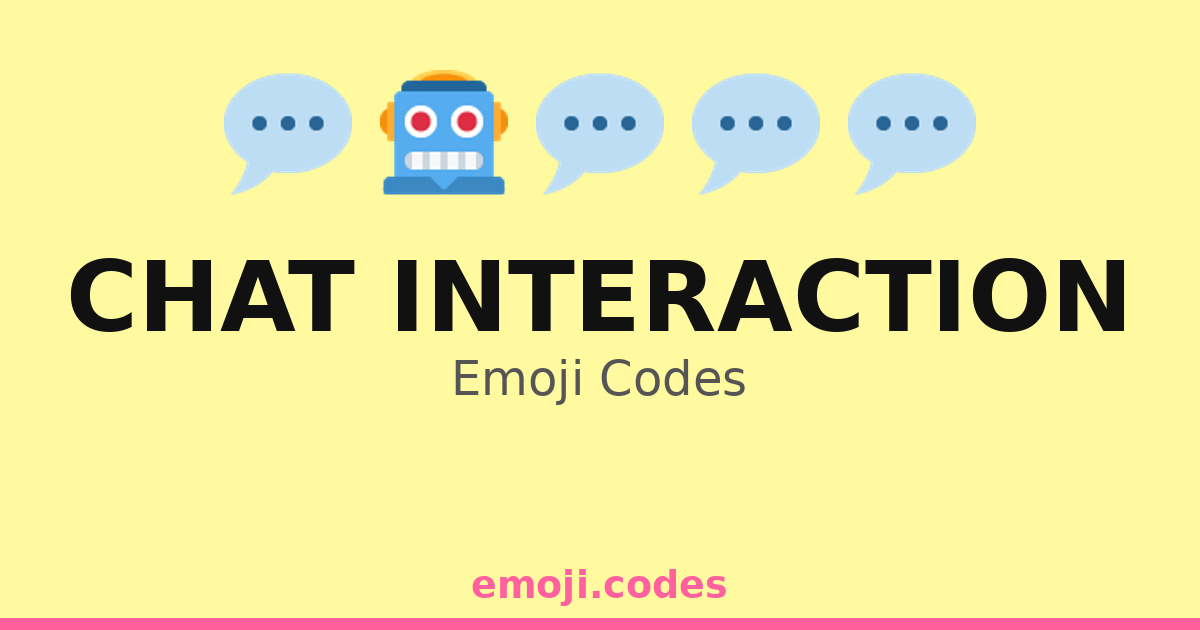 Chat Interaction Emoji Codes 👩‍ ️‍👨💬 — 302 Combinations to Copy & Paste