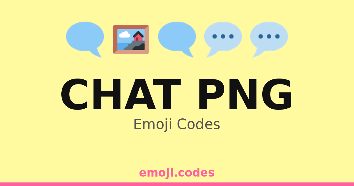 Chat Png Emoji Codes ๐ฌ๐ป๐ผ๏ธ๐ โ 45 Combinations to Copy & Paste