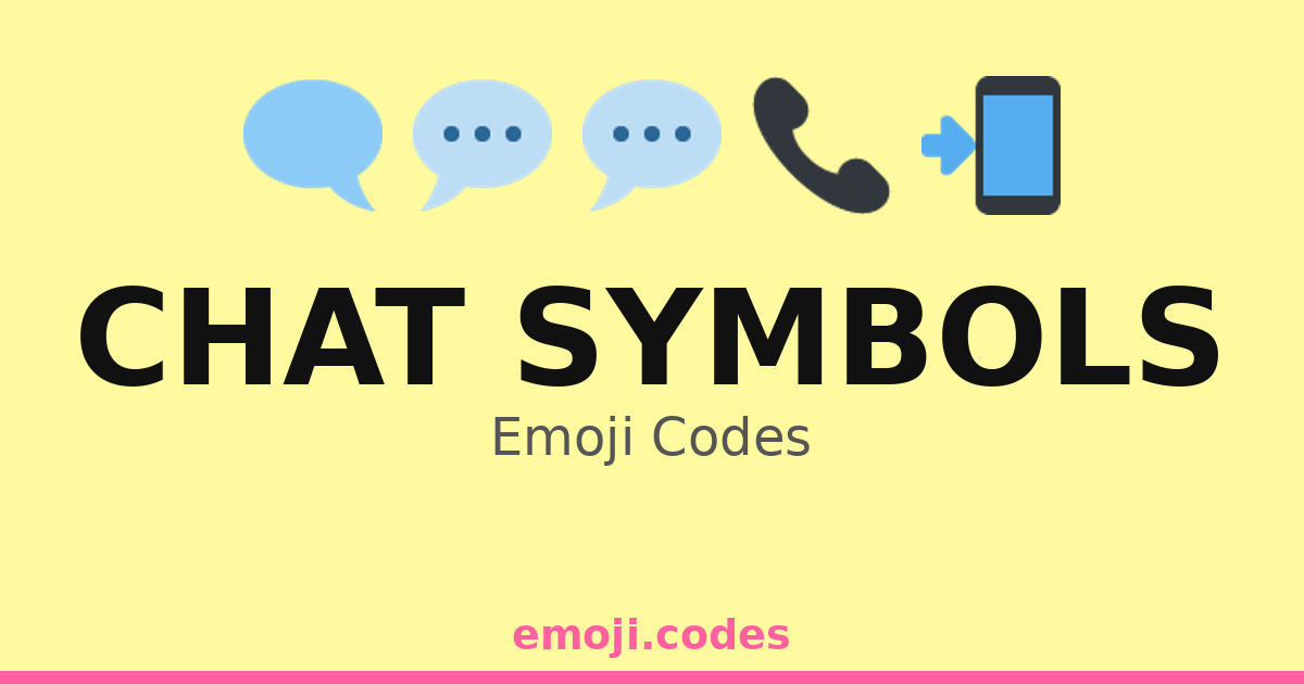 Chat Symbols Emoji Codes 💬📞💻🗨️ — 160 Combinations to Copy & Paste