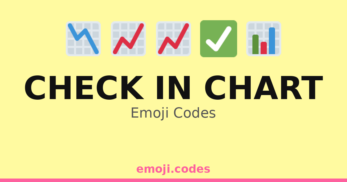 Check In Chart Emoji Codes 📅📈📊 🔗 — 46 Combinations to Copy & Paste