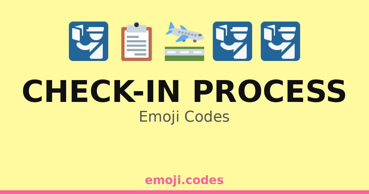 Check-In Process Emoji Codes 📅🕒🏨 — 154 Combinations to Copy & Paste