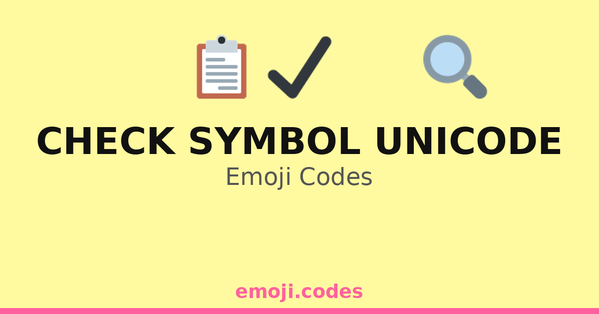 Check Symbol Unicode Emoji Codes 📋 🗸 — 136 Combinations to Copy & Paste