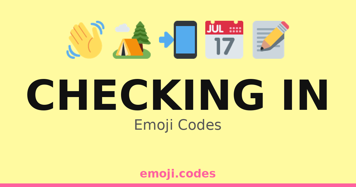Checking In Emoji Codes 🌍🏢📞 — 286 Combinations to Copy & Paste