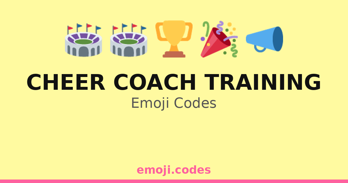 Cheer Coach Training Emoji Codes 🎉🏆🏋️‍♂️📣 — 118 Combinations to Copy ...