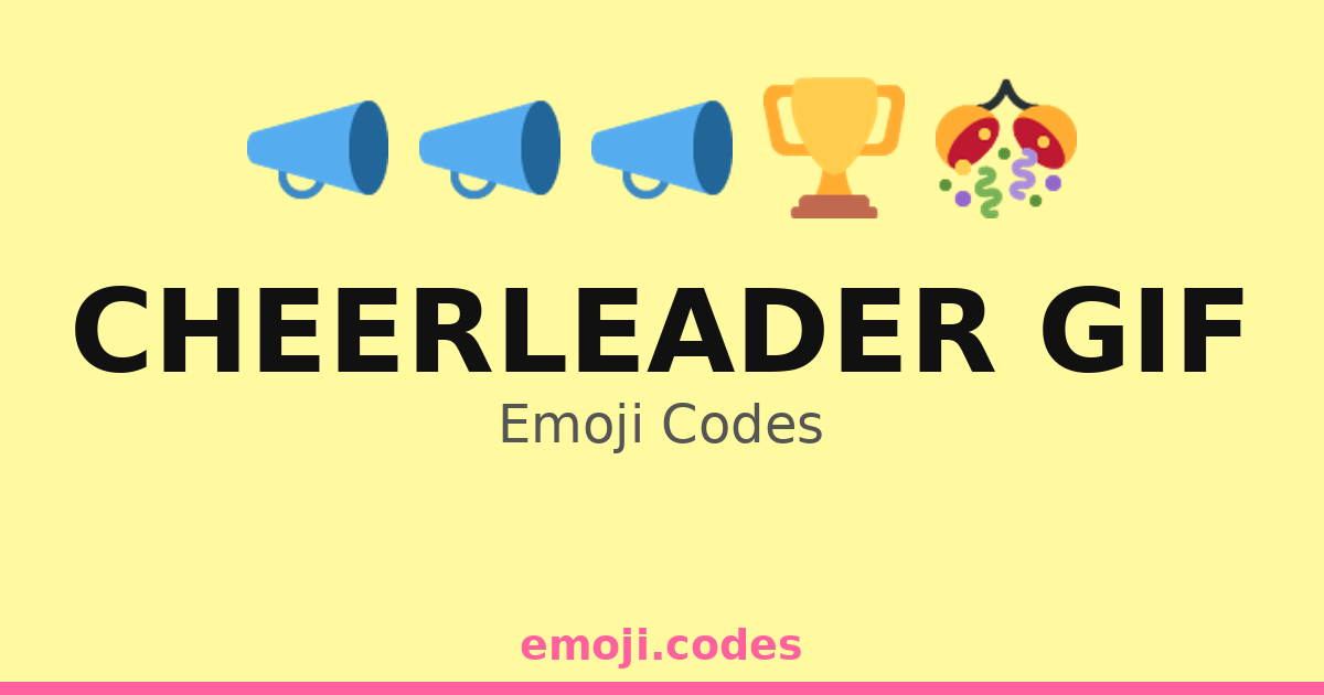 Cheerleader Gif Emoji Codes 🎈👯‍♀️🎊 — 33 Combinations to Copy & Paste
