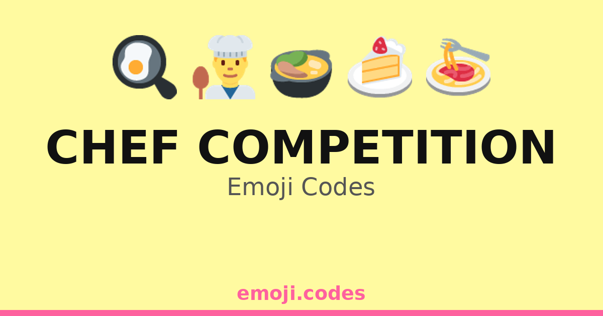 Chef Competition Emoji Codes 🍕🌮🥙👩‍🍳 — 46 Combinations to Copy & Paste