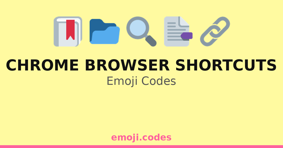 Chrome Short Code Chrome Browser Shortcuts Emoji Codes 🌐📑🔖 — 22 Combinations to Copy & Paste
