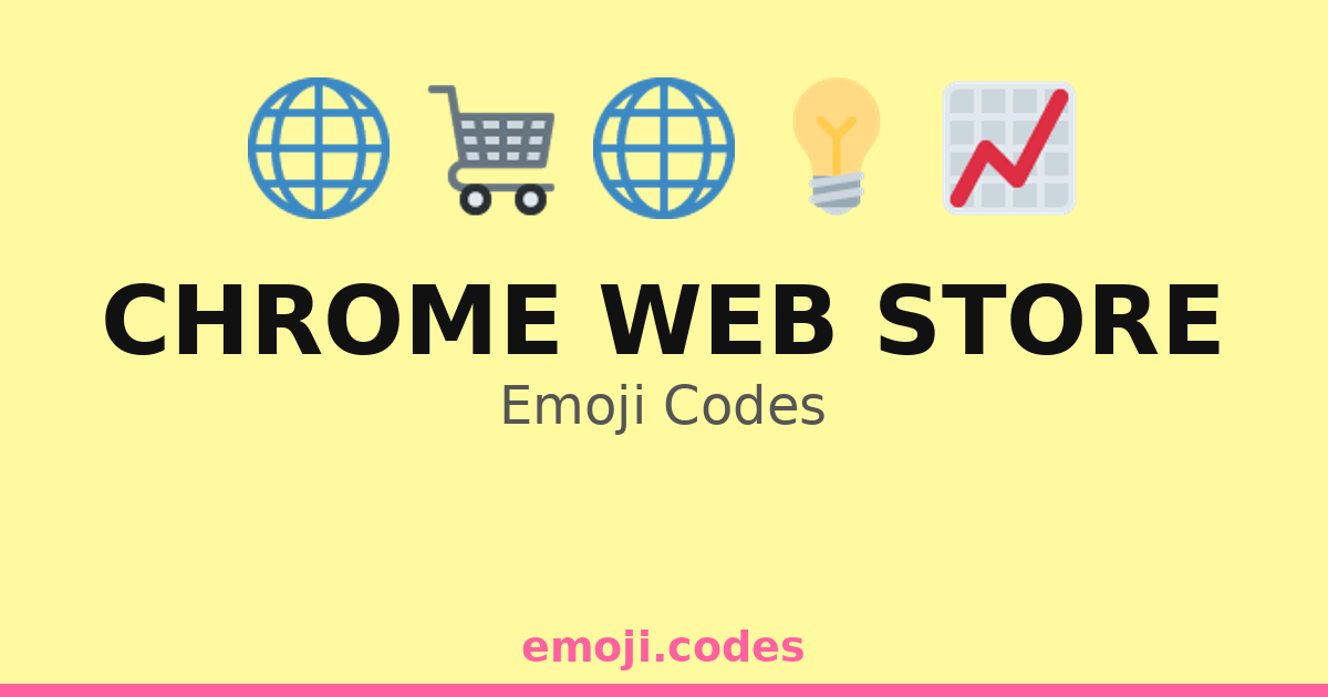 Chrome Web Store Emoji Codes 🌐💻🛒 — 179 Combinations to Copy & Paste