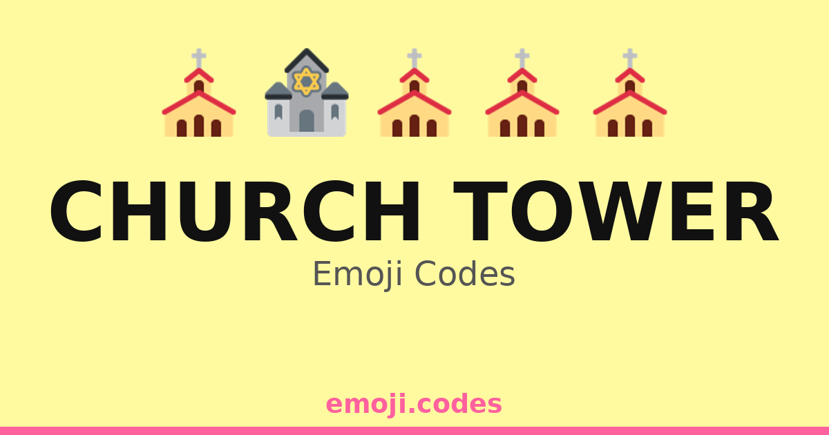 Church Tower Emoji Codes 🌄⛪🌈🌼 — 203 Combinations to Copy & Paste