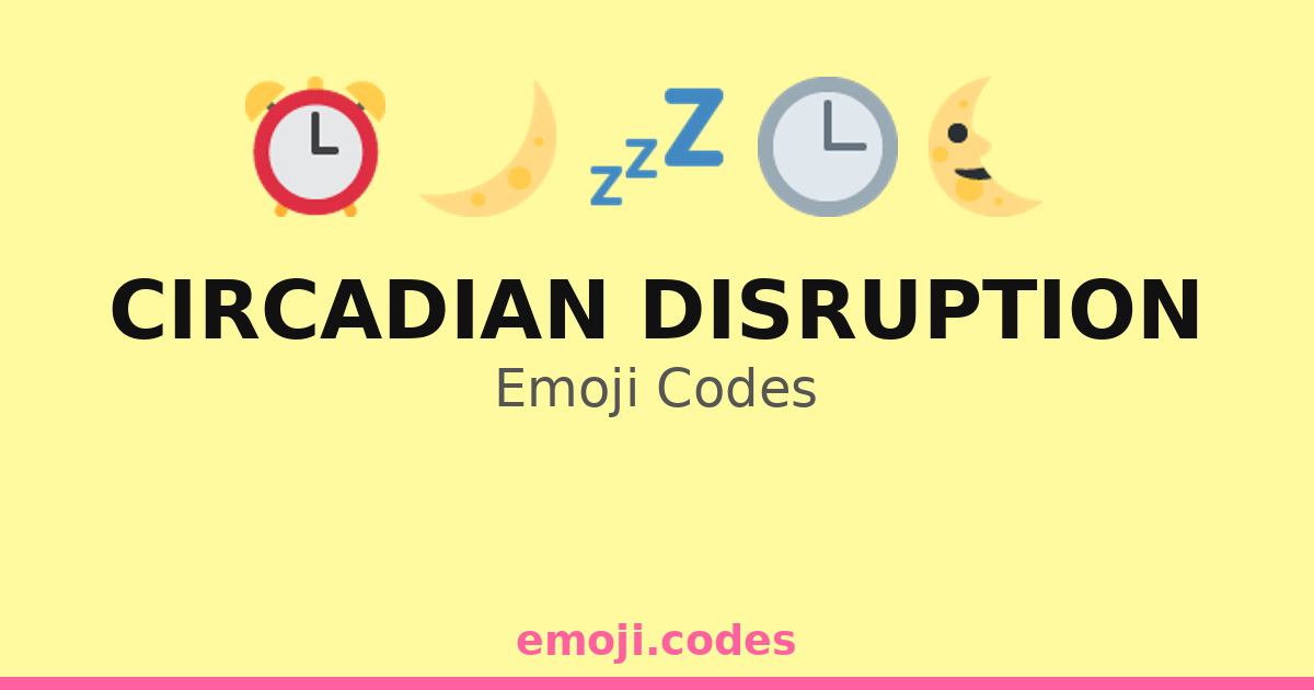 Circadian Disruption Emoji Codes 🌅💻🌜 — 300 Combinations to Copy & Paste