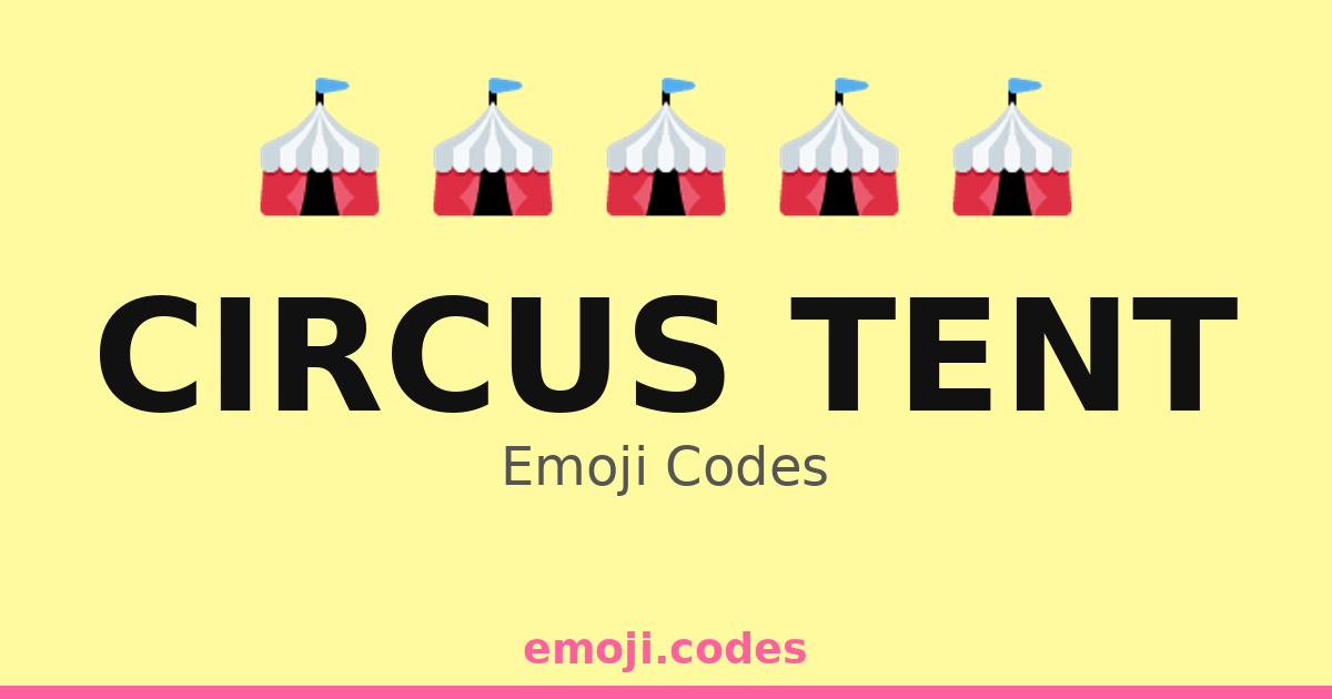 Circus Tent Emoji Codes ๐ช๐ช๐๐ ๐ก๐ โ 249 Combinations to Copy & Paste