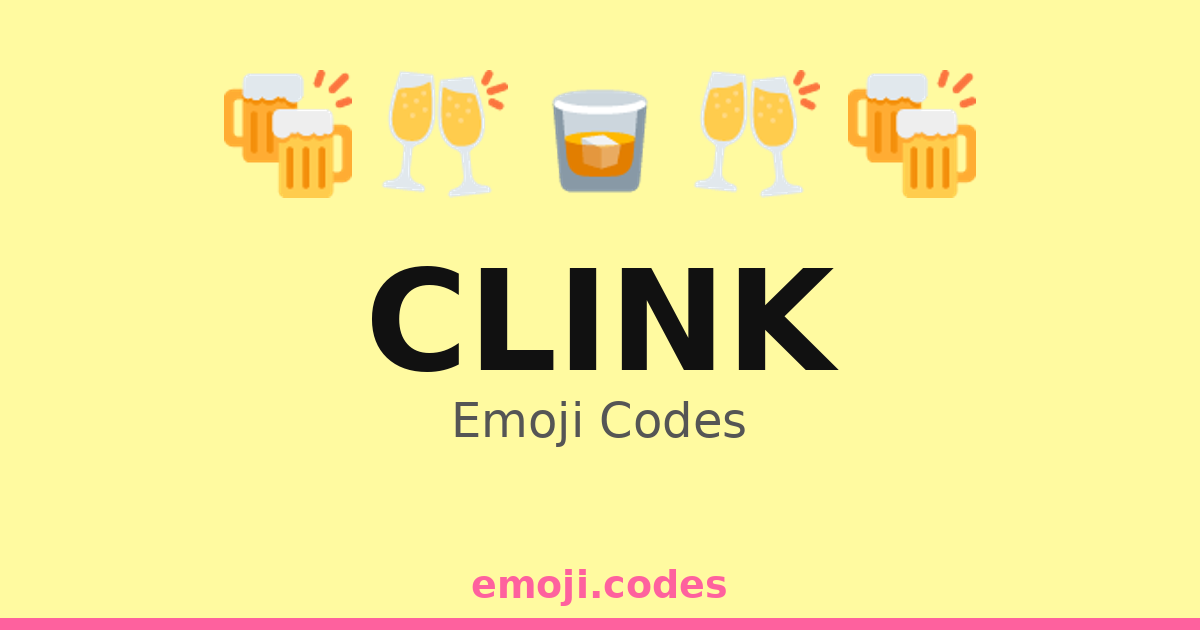 Clink Emoji Codes 🍾 — 500 Combinations to Copy & Paste