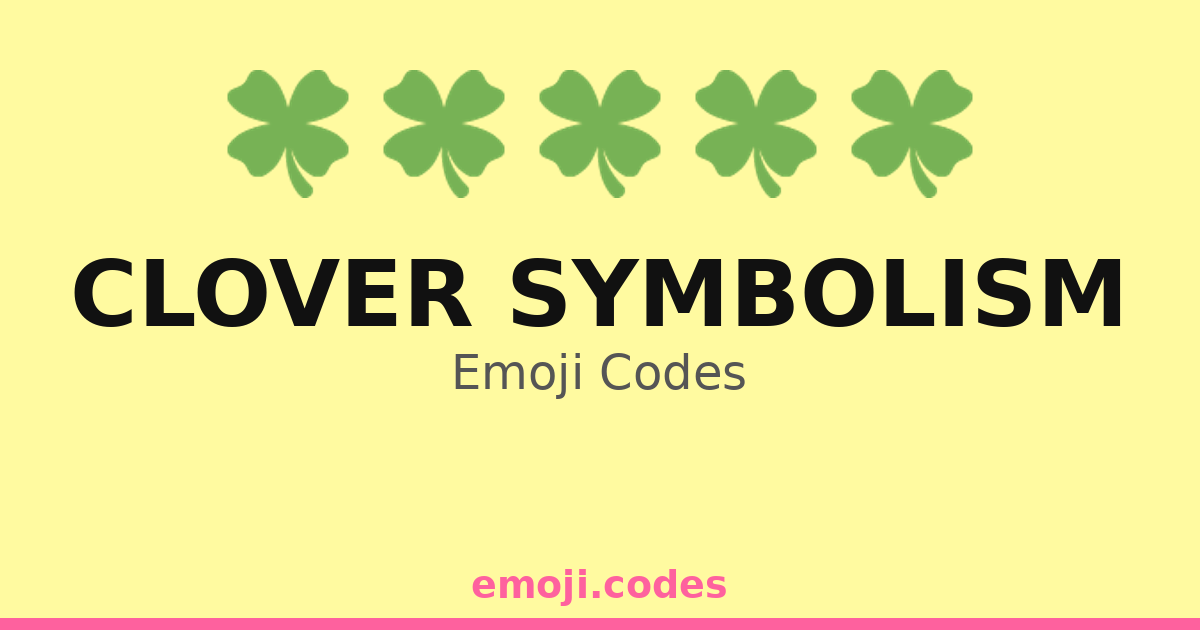 Clover Symbolism Emoji Codes 🍀🌈🍀🌿 — 181 Combinations to Copy & Paste