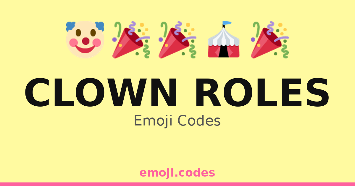 Clown Roles Emoji Codes 🎉🎈🤡🎊 — 277 Combinations to Copy & Paste