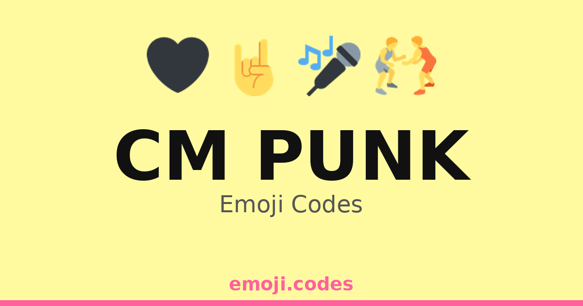 Cm Punk Emoji Codes 🎤🎶🤼 — 179 Combinations to Copy & Paste