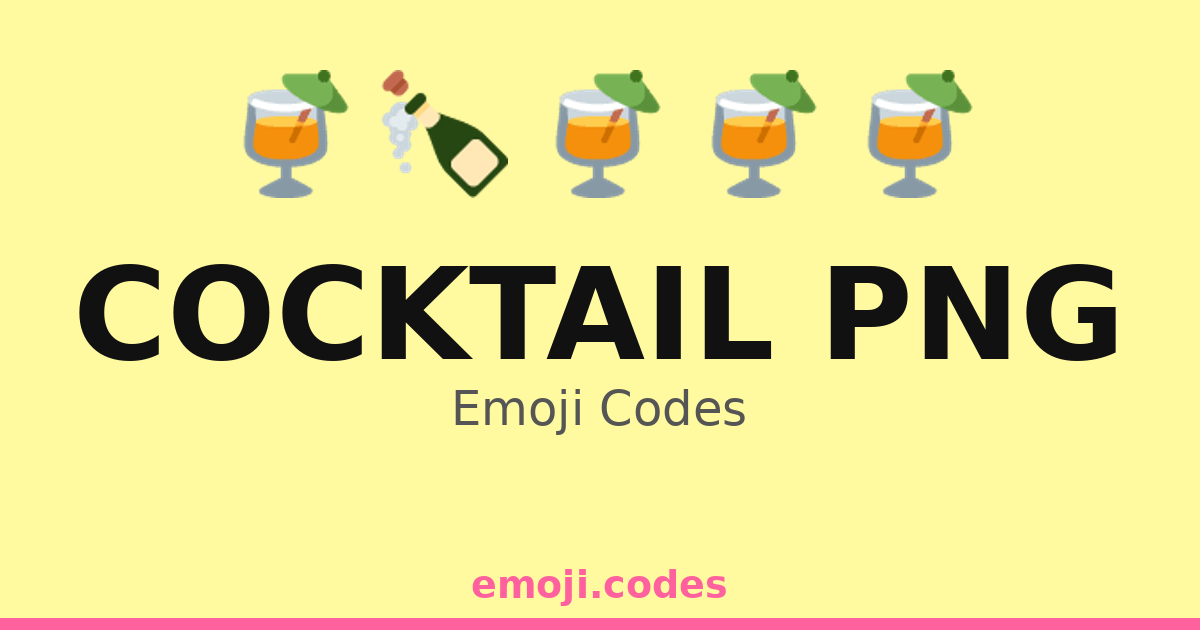 Cocktail Png Emoji Codes πΈπ·πΎπ₯πΉ β 22 Combinations to Copy & Paste