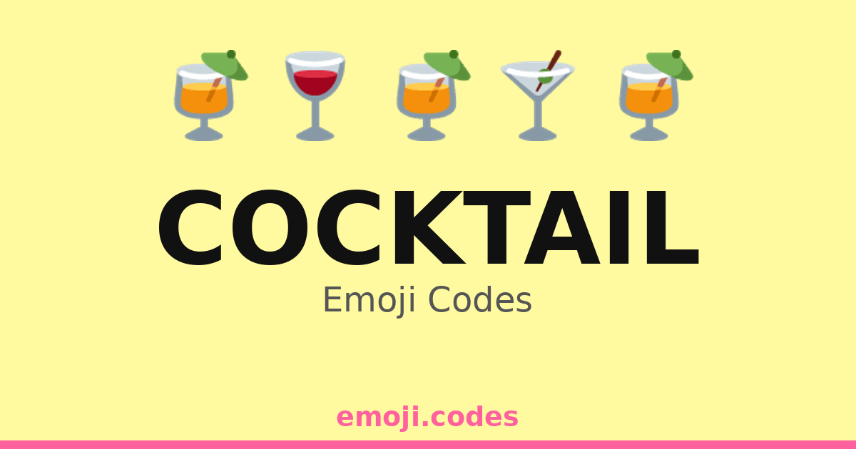 Cocktail Emoji Codes 🍷🍸🍹 — 426 Combinations to Copy & Paste