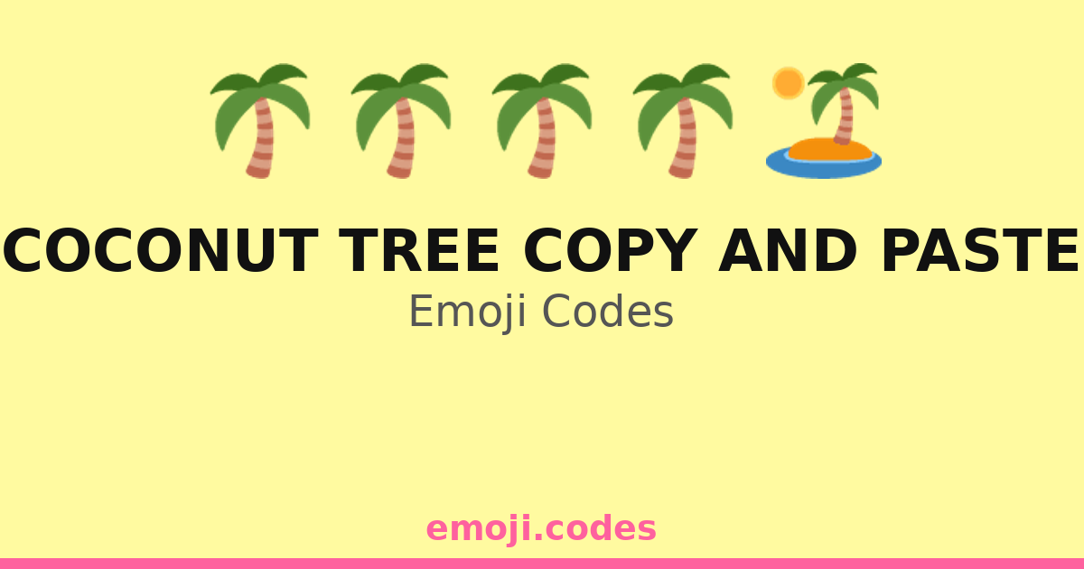Coconut Tree Copy And Paste Emoji Codes 🌴🌊🌺🏄‍♂️ — 14 Combinations to ...